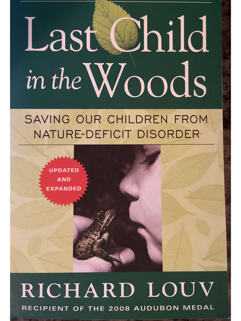 Last Child in the Woods : Saving Our Children from Nature-Deficit Disorder by...